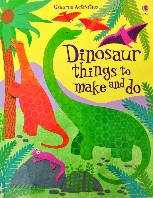 Usborne Dinosaur Things To Make And Do