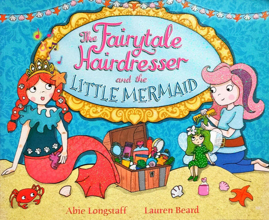 The Fairytale Hairdresser and the Little Mermaid
