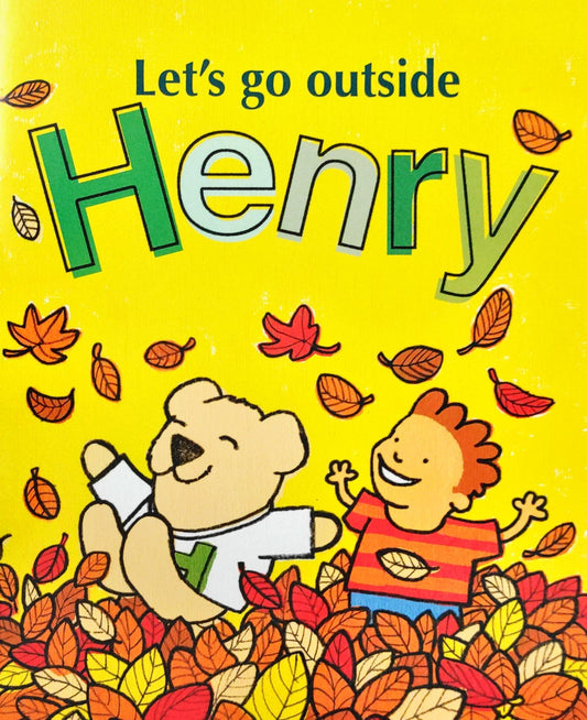 Let's go outside Henry