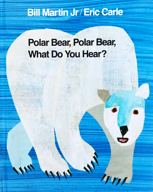 Polar Bear,Polar Bear What Do You Hear?