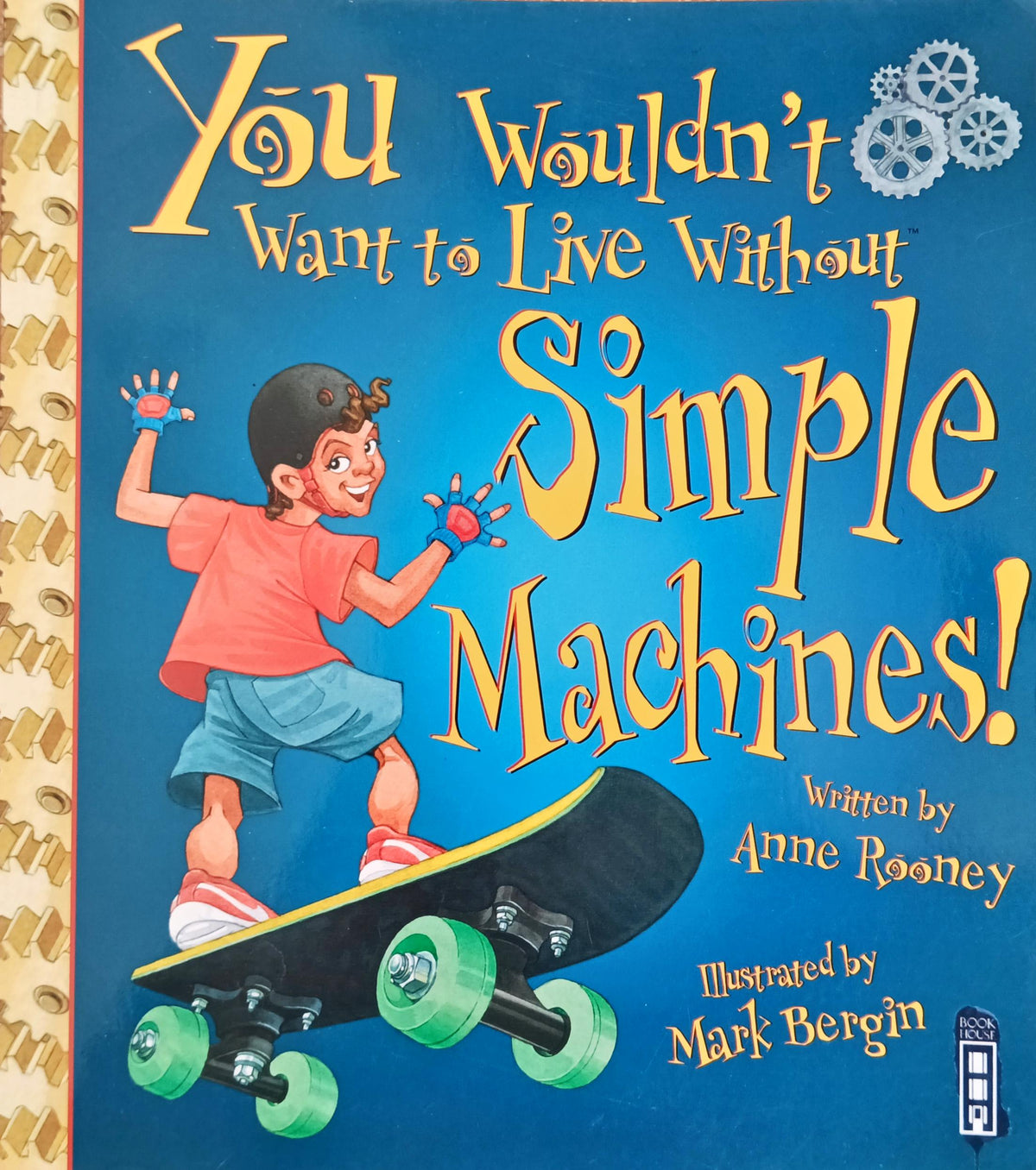 You Wouldn't Want to Live Without Simple Machines!