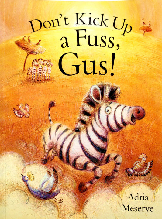 Don't Kick up a fuss Gus!