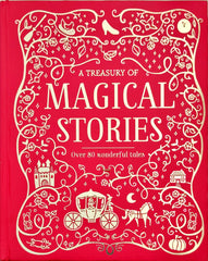 A Treasury of Magical Stories (Over 80 Wonderful Tales)