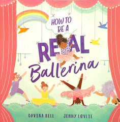 How to be a Real Ballerina