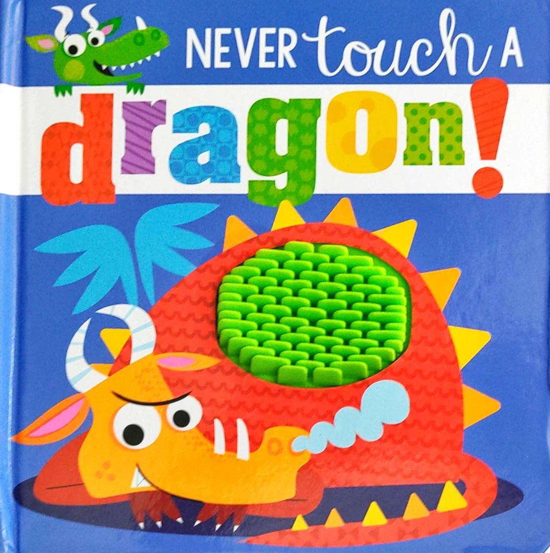 Never Touch a Dragon!