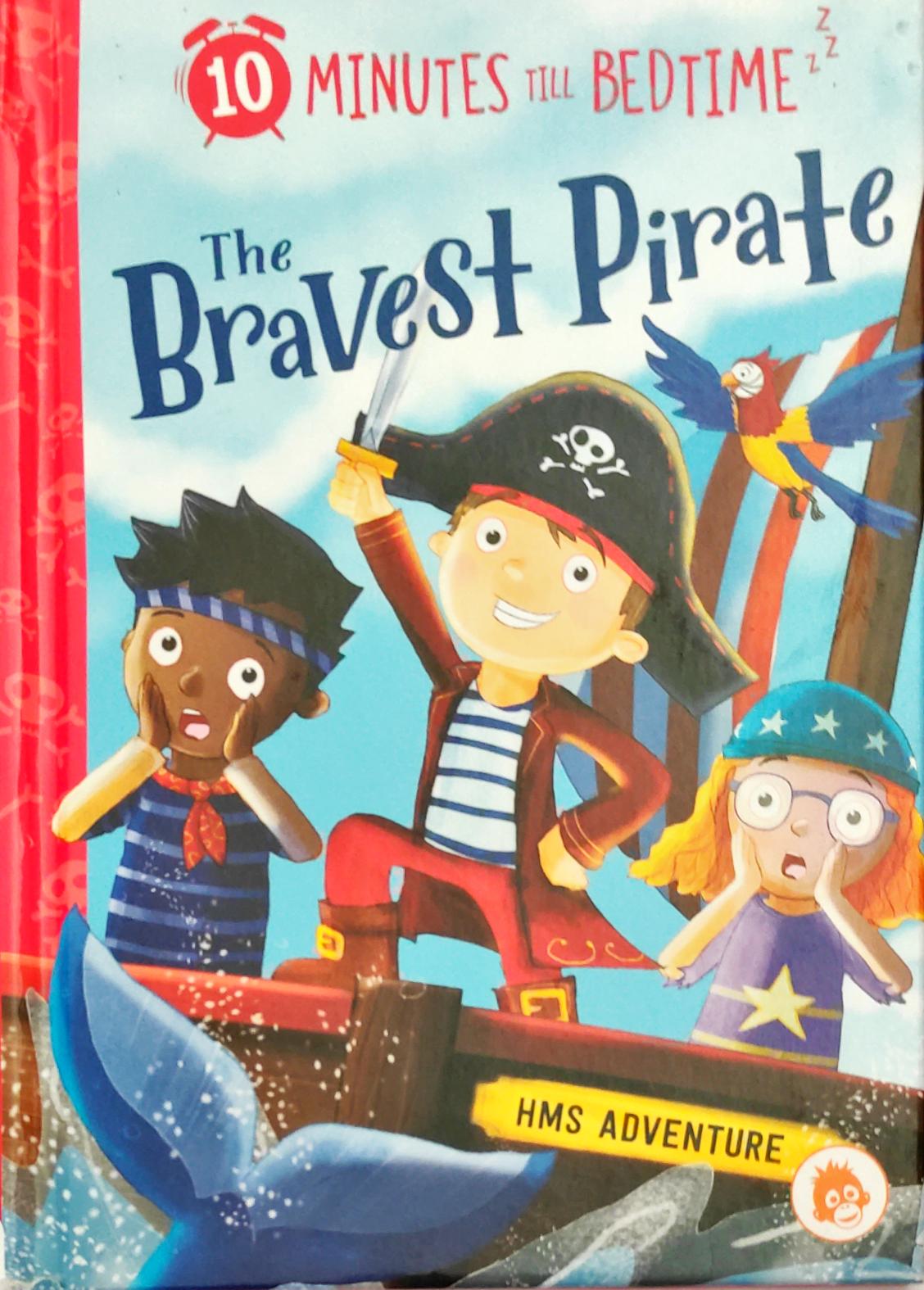 The Bravest Pirate (10 Minute Till Bedtime)