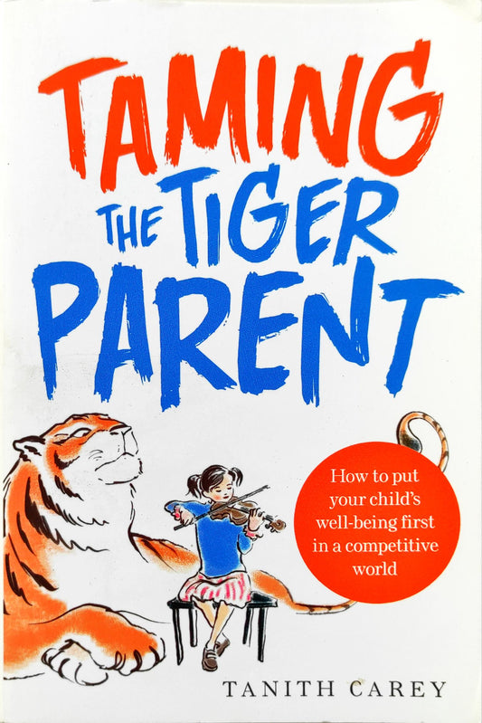 Taming the Tiger Parent