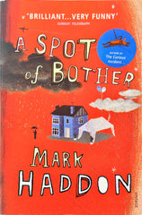 A Spot of Bother (Mark Haddon)