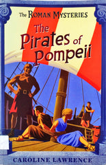 The Pirates of Pompeii (The Roman Mysteries)