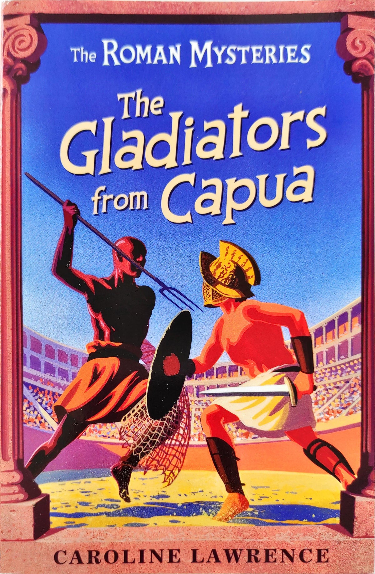 The Gladiators from Capua (The Roman Mysteries)