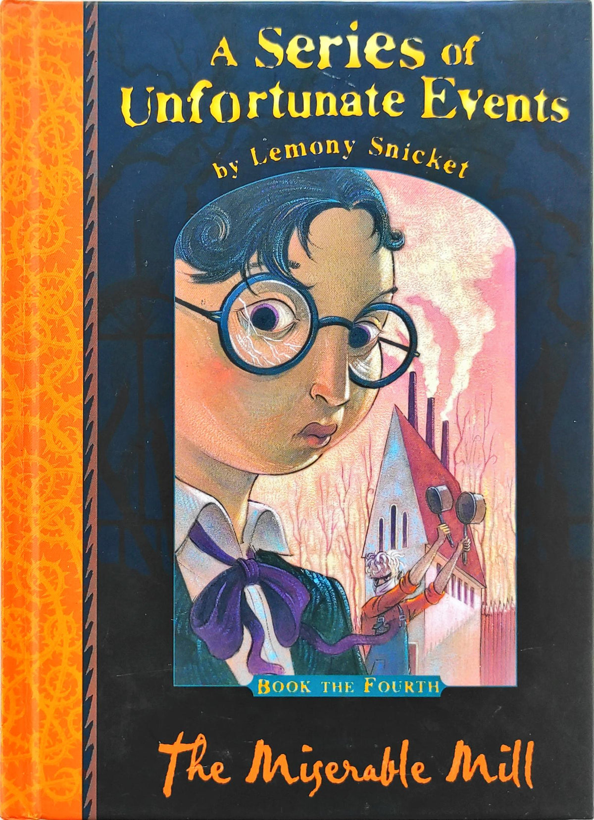 The Miserable Mill (A Series of Unfortunate Events/Hardcover)