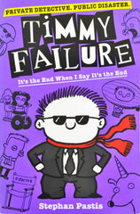 Timmy Failure It's the End when I say It's the End
