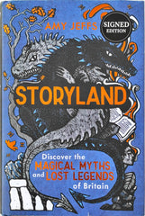 Storyland Discover the Magical myths and lost Legends of Britain