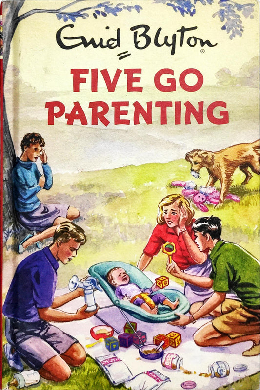 Five go Parenting (Enid Blyton)