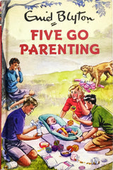 Five go Parenting (Enid Blyton)