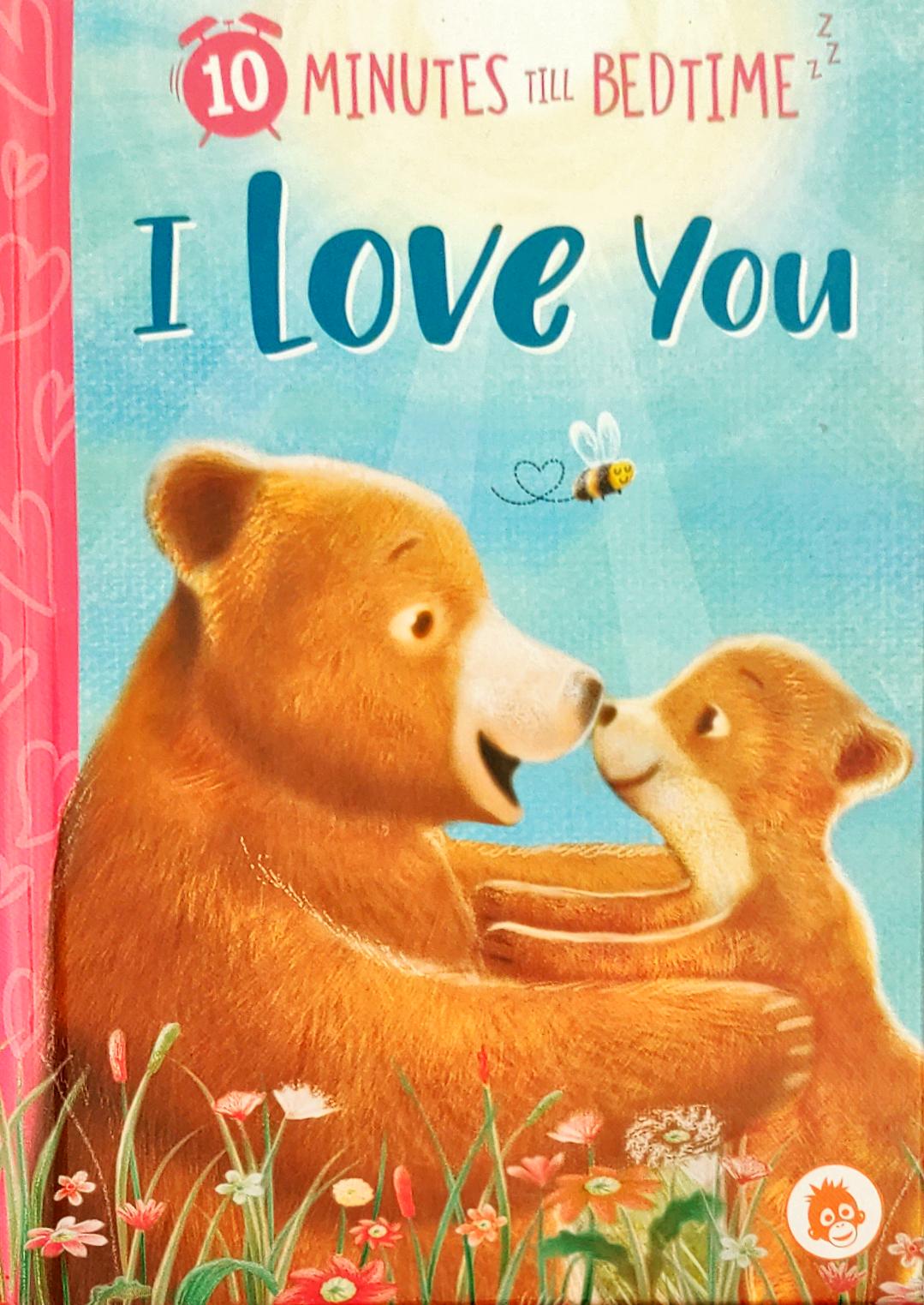 I Love You (10 Minutes till Bedtime)