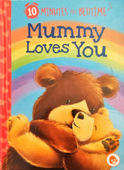 Mummy Loves You  (10 Minutes till Bedtime)