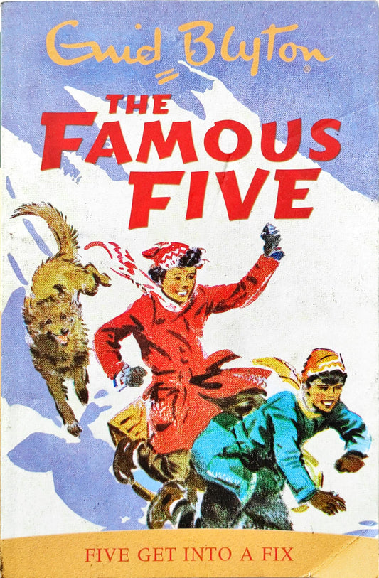 The Famous Five get into a Fix (Enid Blyton)