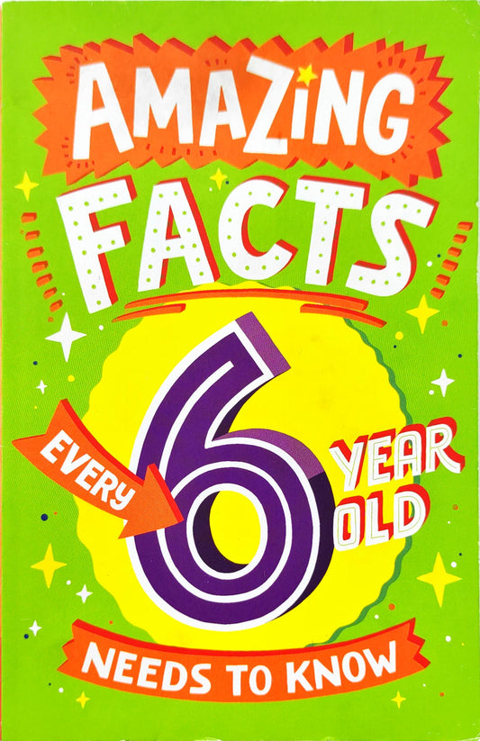 Amazing Facts Every 6 Year Old