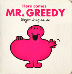 Here Comes Mr.Greedy