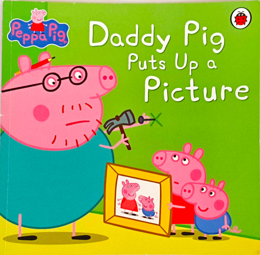Peppa Pig daddy pig puts up a Picture