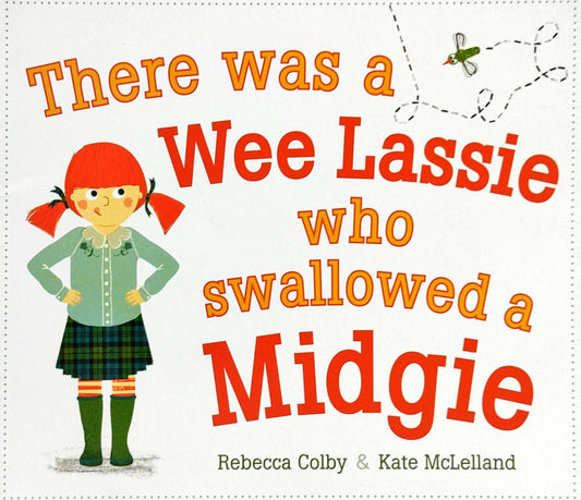 There was a Wee Lassie who Swallowed a Midgie