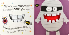 Never Feed a Monster