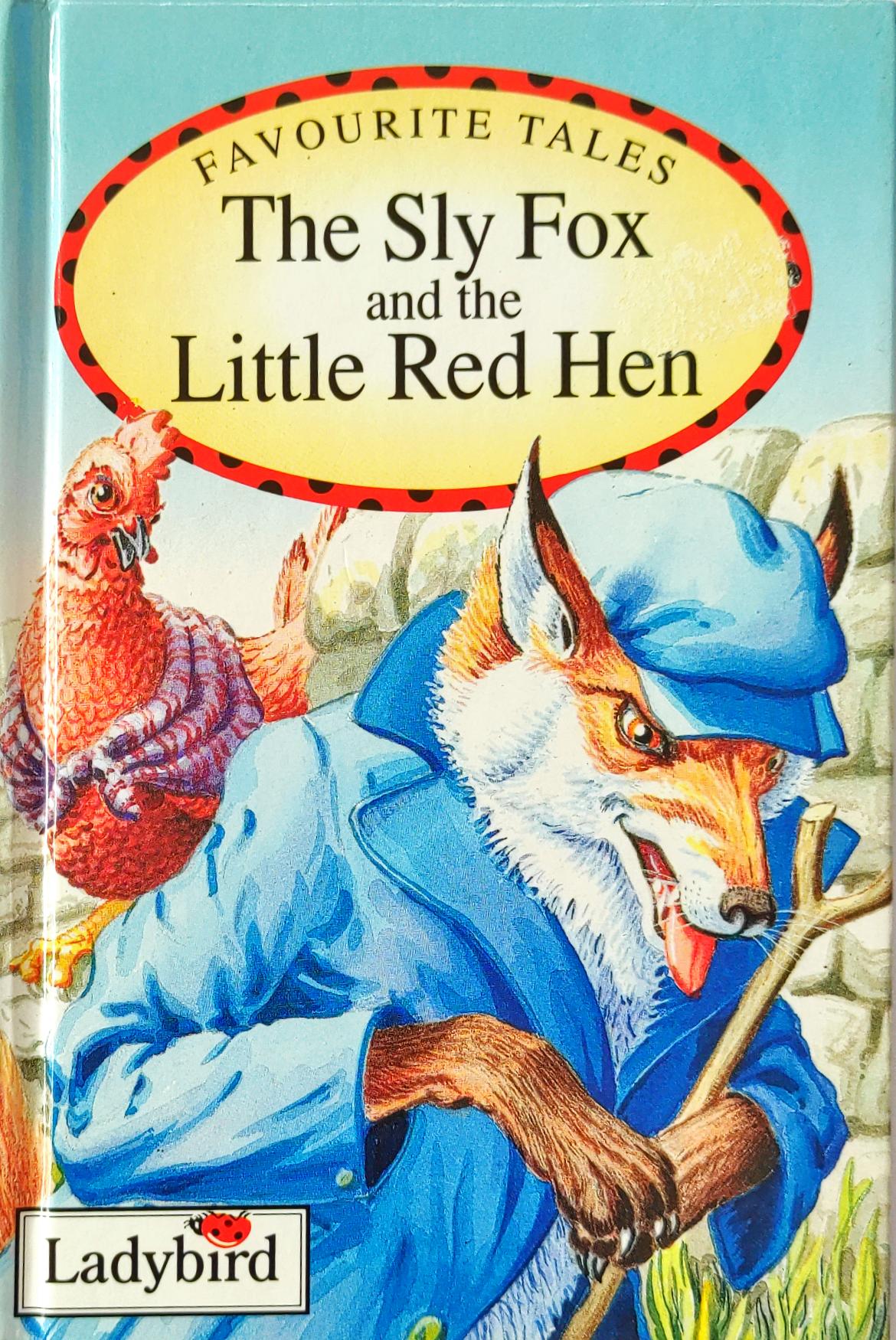 The Sly Fox and the Little Red Hen (Favourite Tale)