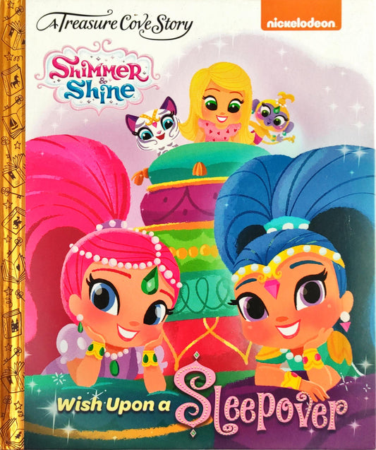 Shimmer and Shine with Upon a Sleepover  (A Treasure Cove Story)
