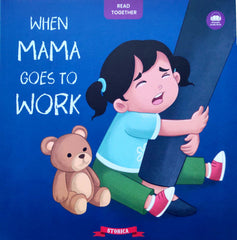 When Mama Goes to Work (Read Together)