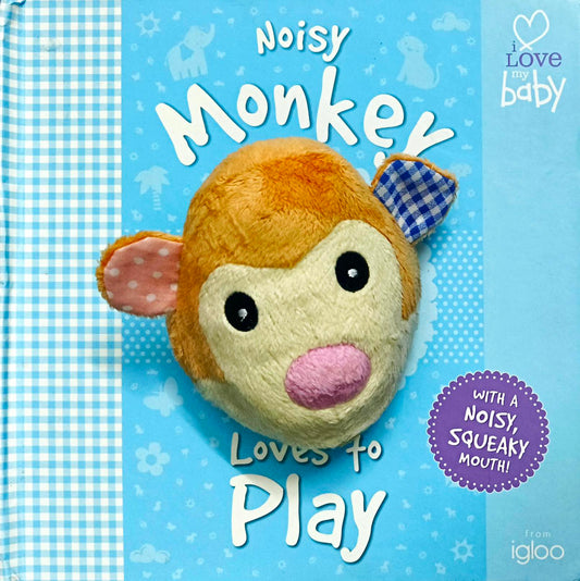 Noisy Monkey Loves to Play (Puppet Book)