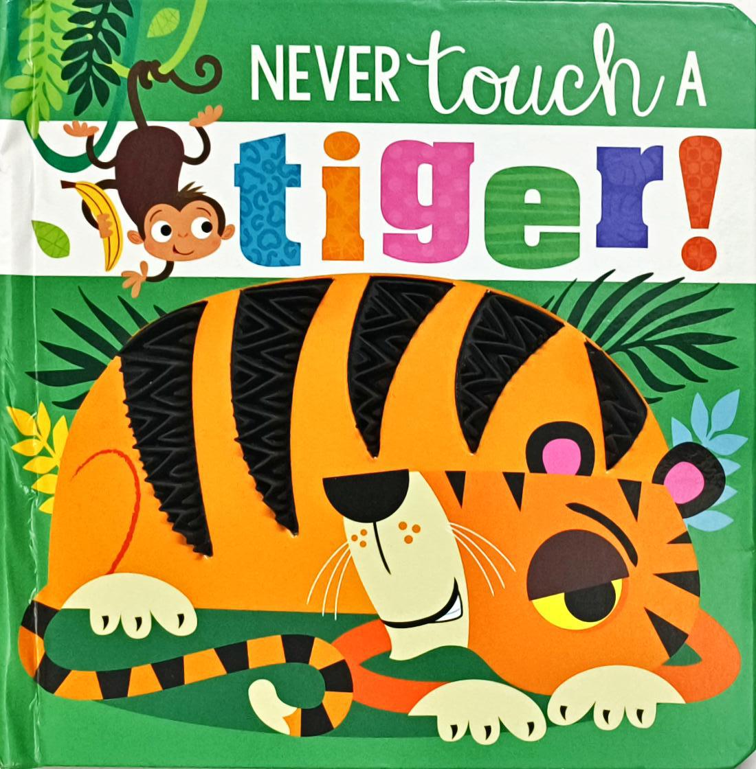 Never Touch a Tiger! (Touch and Feel)