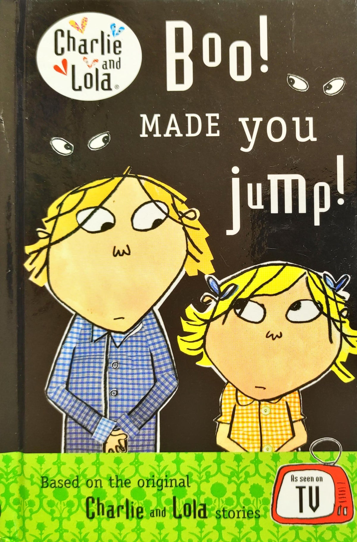 Boo! Made you Jump!(Charlie & Lola)