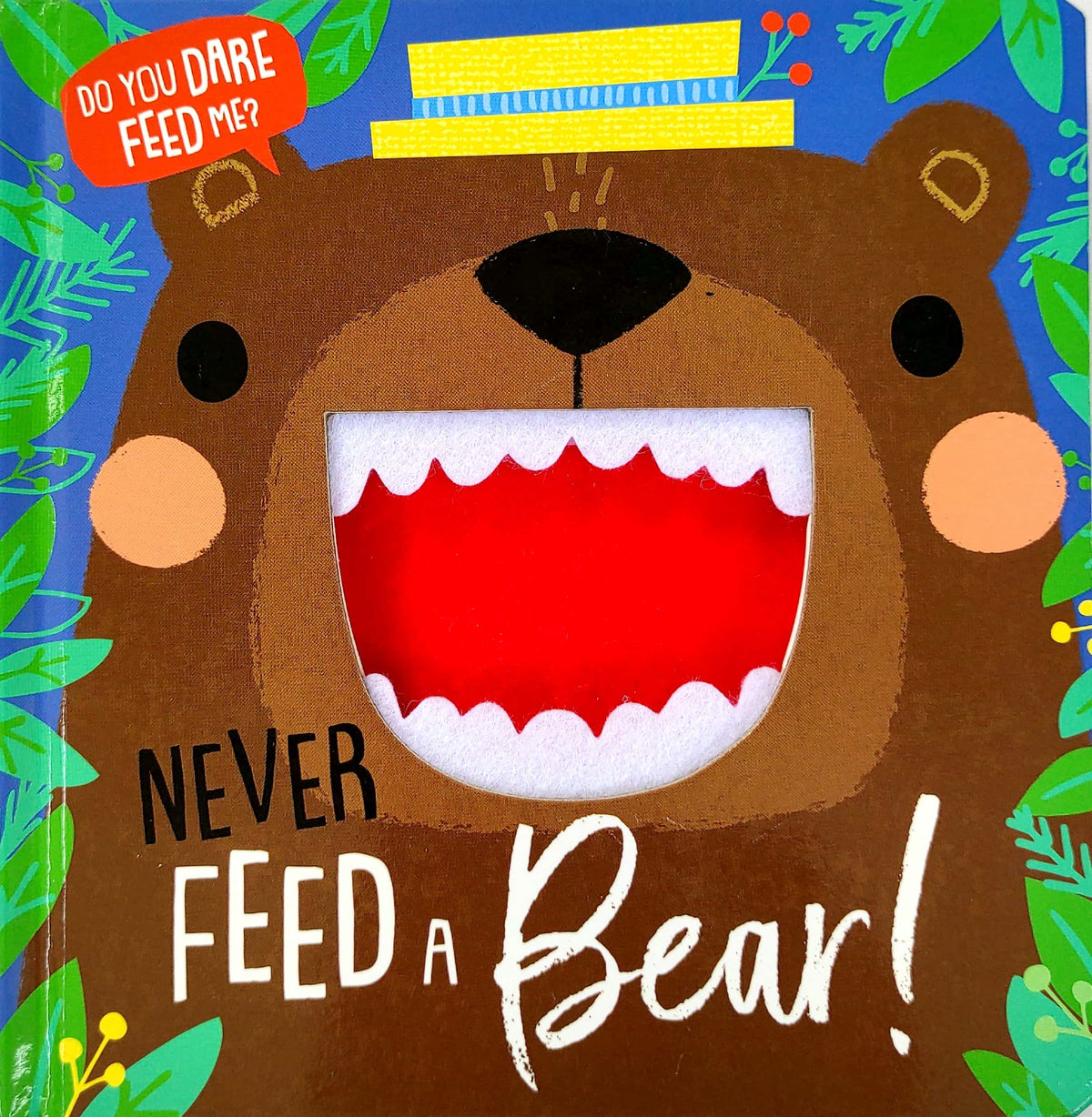 Never Feed a Bear!
