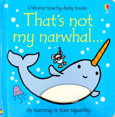 That's Not My Narwhal... (Usborne Touchy-Feely)