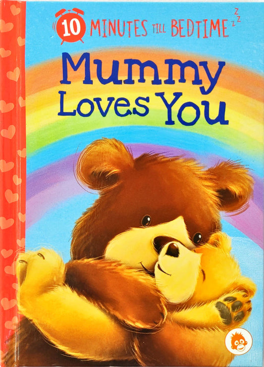 Mummy I Love you (10 minutes till Bedtime)
