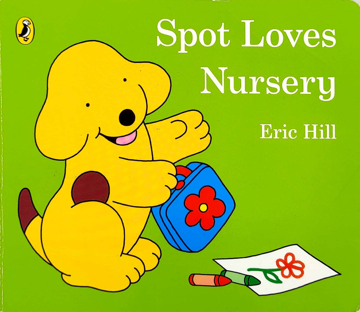 Spot Loves Nursery (Eric Hill)