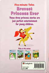 Bravest Princess Ever (Five minute tales)