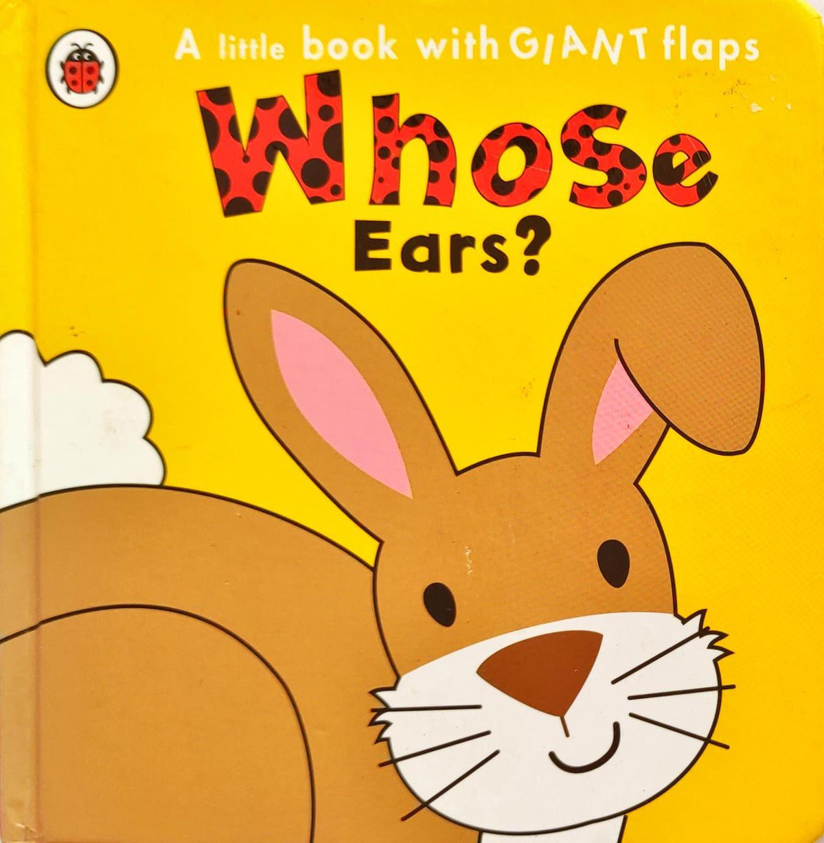 Whose Ears? (Giant Flap Book)