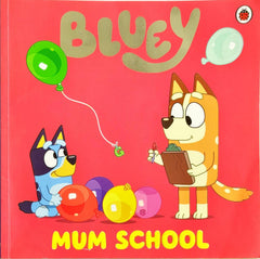 Bluey Mum School