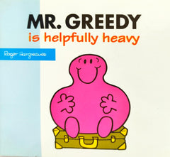 Mr Greedy is Helpfully Heavy