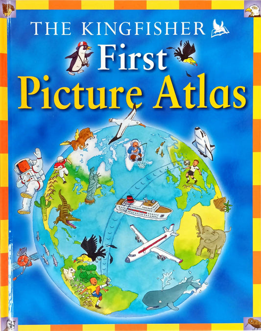 The Kingfisher First Picture Atlas