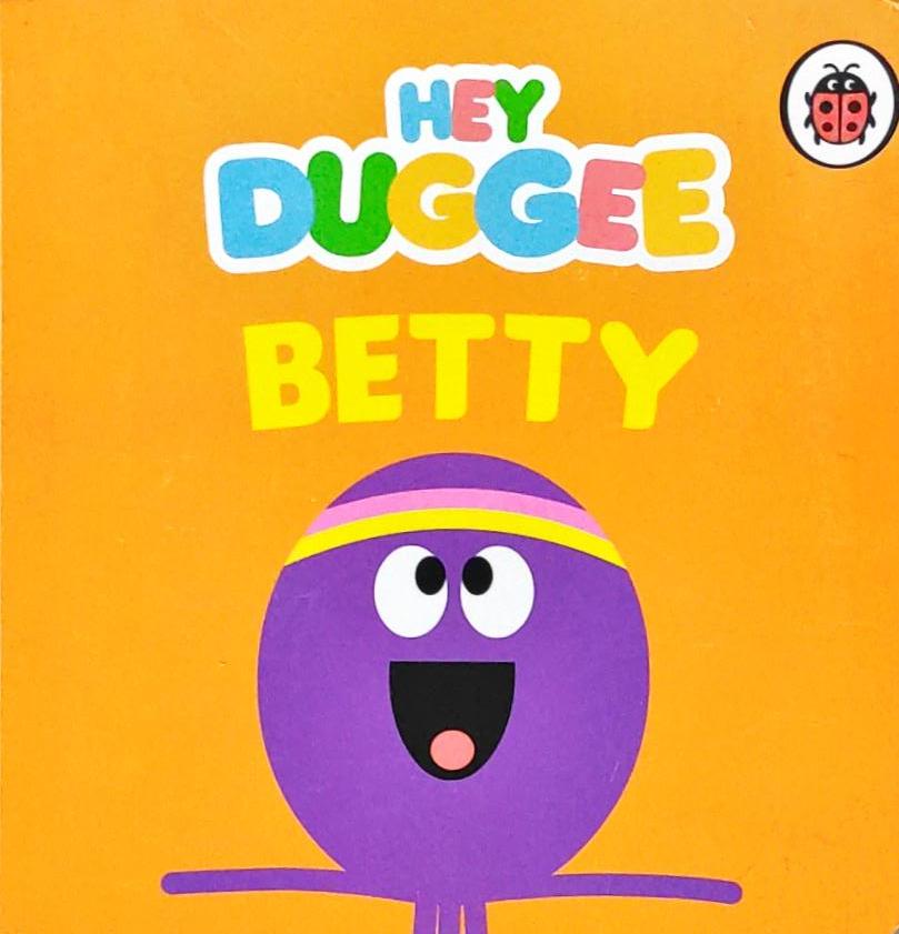 Betty Hey Duggee (Small Board Book)