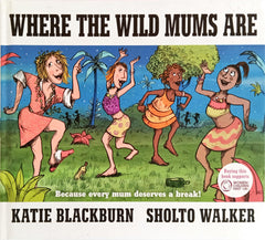 Where The Wild Mums Are
