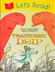 Tyrannosaurus Drip (Lets Read)