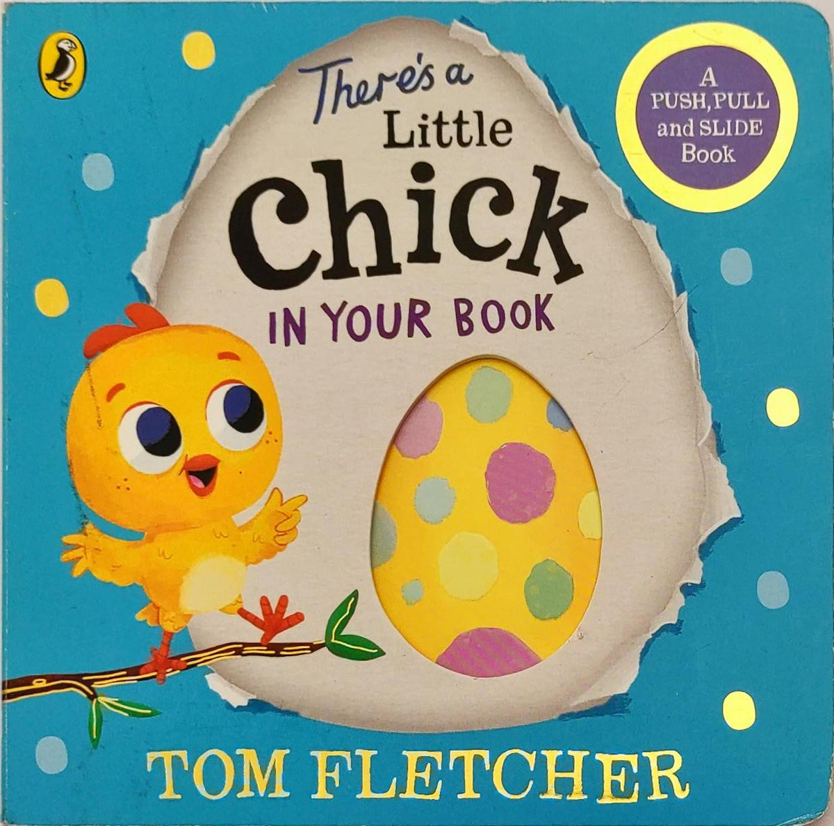 There's a Little Chick in Your Book (Push Pull)