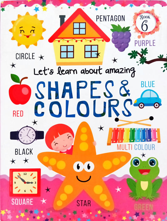 Lets Learn About Amazing Shapes and Colours