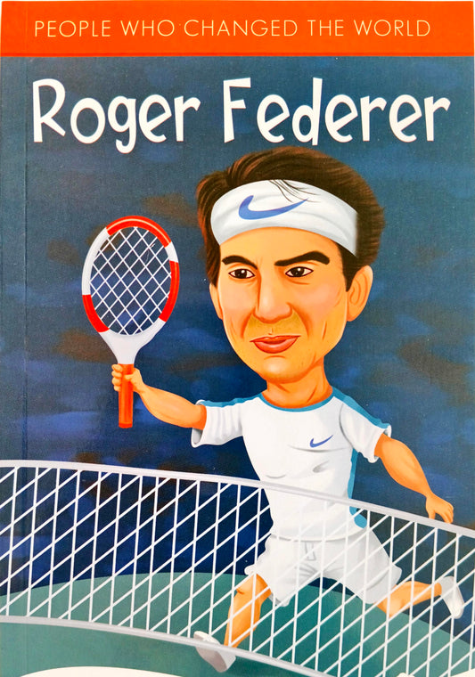 People who changed the World Roger Federer