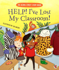 Help! I've Lost My Classroom! (Acorn Street Story Book)