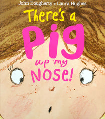 There's a Pig up My Nose!